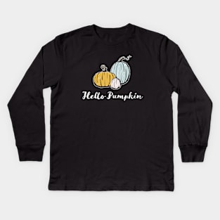 Hello Pumpkin Cute Country Gourds Harvest Autumn Fall Season Kids Long Sleeve T-Shirt